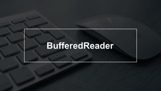 BufferedReader
 