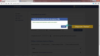 Clique em “Fechar”
 