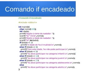 Comando if encadeado
 