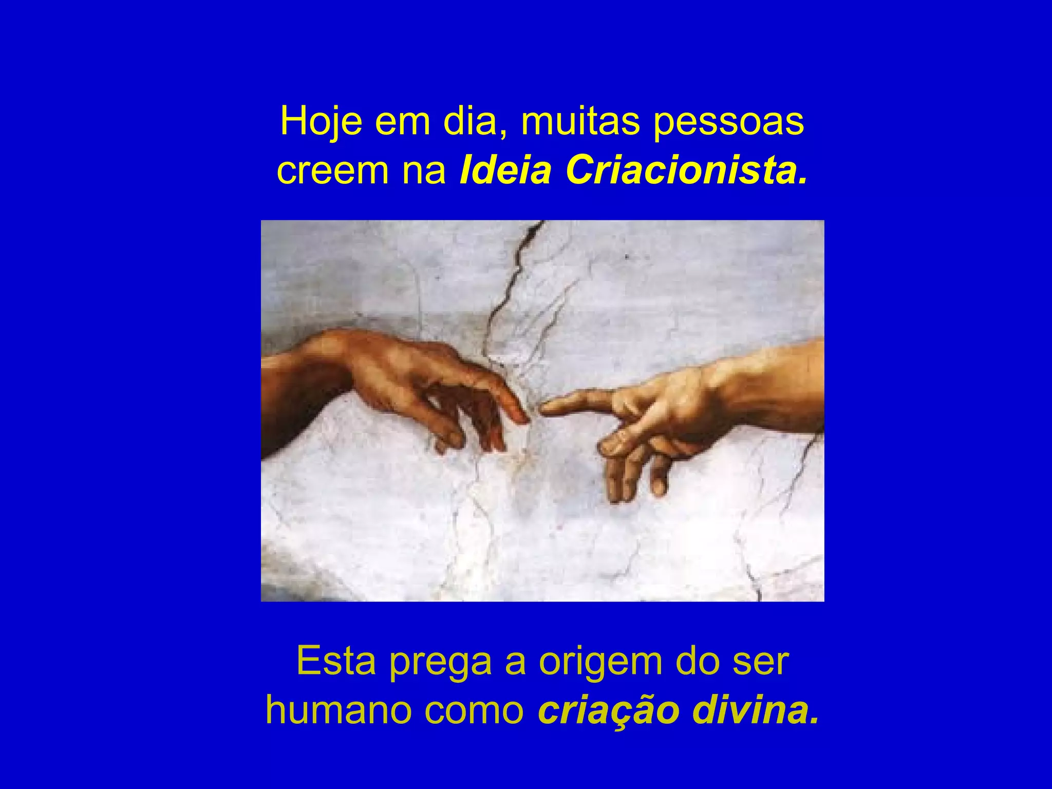 Aula 02 criacionismo e evolucionismo | PPT