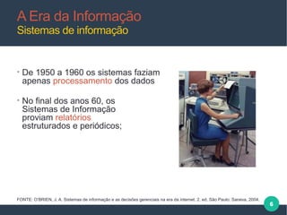 Aula 02 evolução historica sistemas de informação - db | PDF