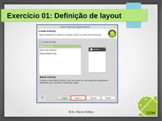 M.Sc. Márcio Palheta 12/94
Exercício 01: Definição de layout
 