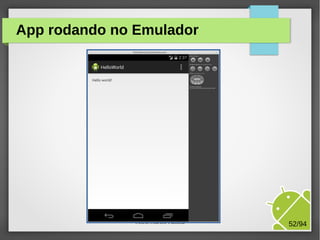 M.Sc. Márcio Palheta 52/94
App rodando no Emulador
 