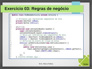 M.Sc. Márcio Palheta 76/94
Exercício 03: Regras de negócio
 
