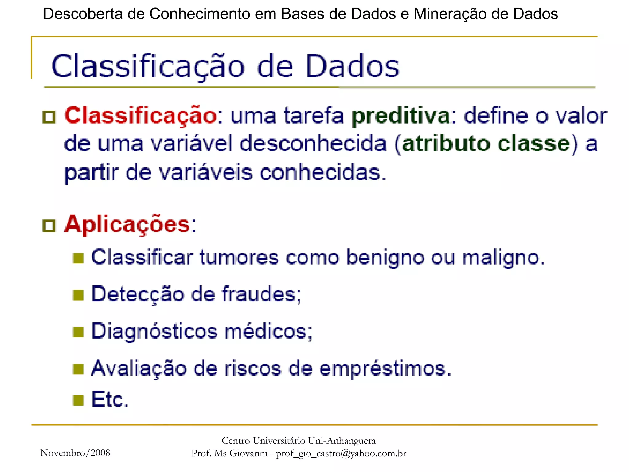 Novembro/2008 Centro Universitário Uni-Anhanguera Prof. Ms Giovanni - prof_gio_castro@yahoo.com.br 