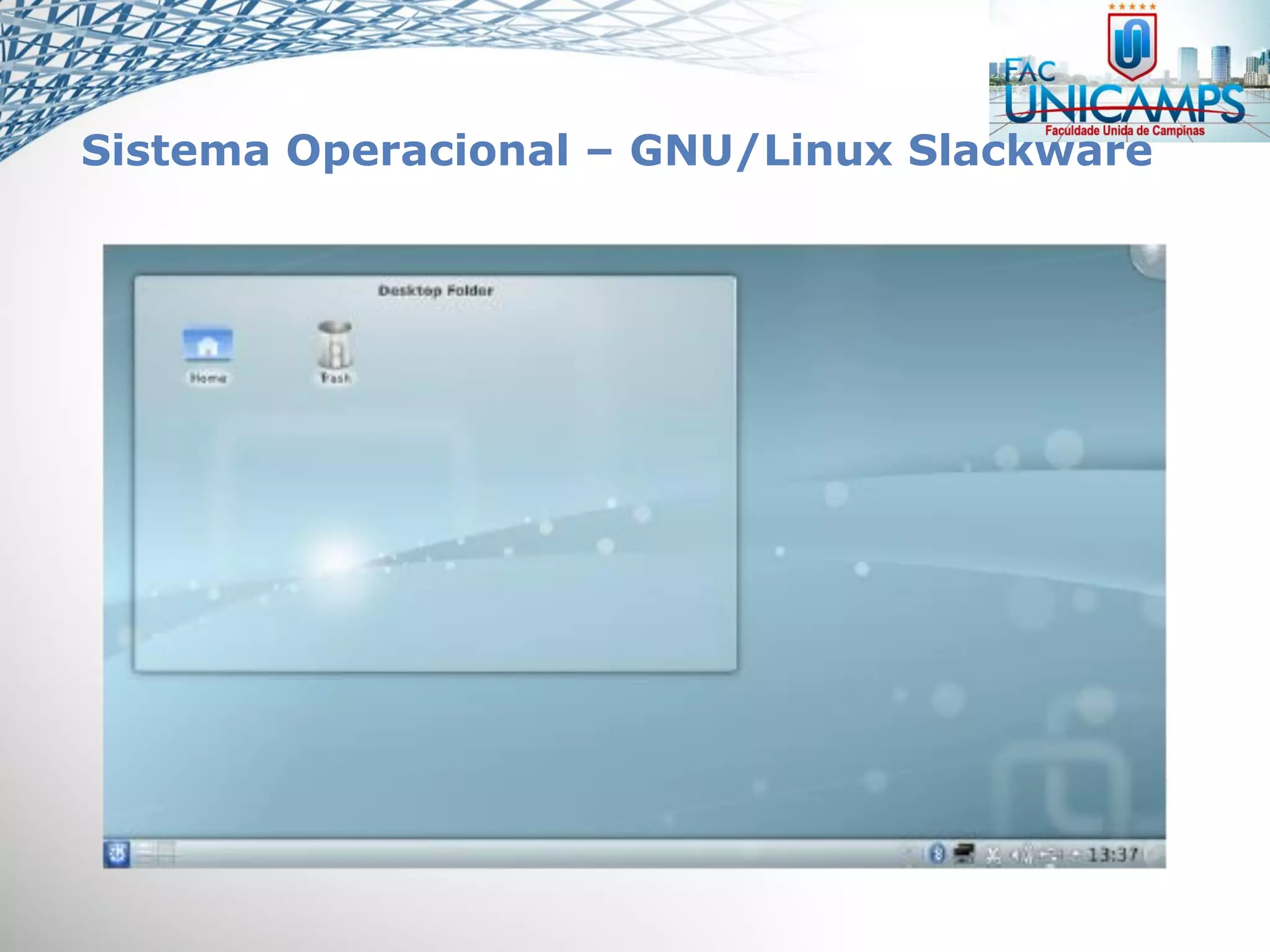 Sistema Operacional – GNU/Linux Slackware
 