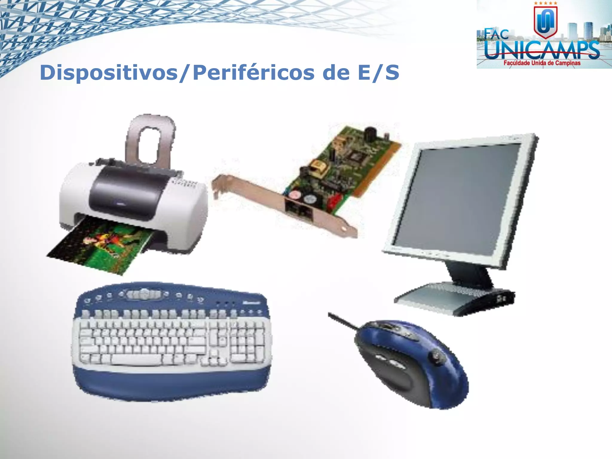 Dispositivos/Periféricos de E/S
 