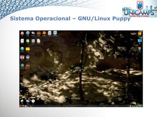 Sistema Operacional – GNU/Linux Puppy
 