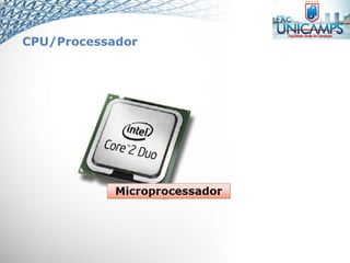 CPU/Processador
 