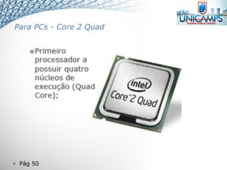  Pág 50
Para PCs - Core 2 Quad
 