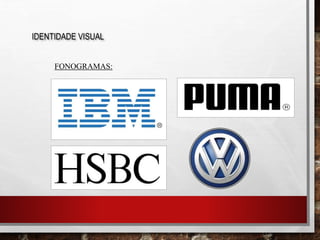IDENTIDADE VISUAL
FONOGRAMAS:
 