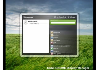 GDM: GNOME Display Manager
 