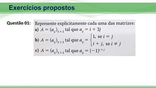 Questão 01:
Exercícios propostos
 