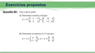 Exercícios propostos
Questão 02:
 