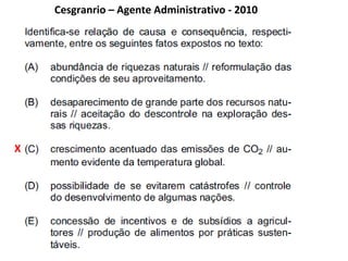 Cesgranrio – Agente Administrativo - 2010
X
 