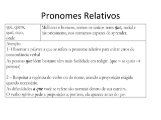 Pronomes Relativos
 