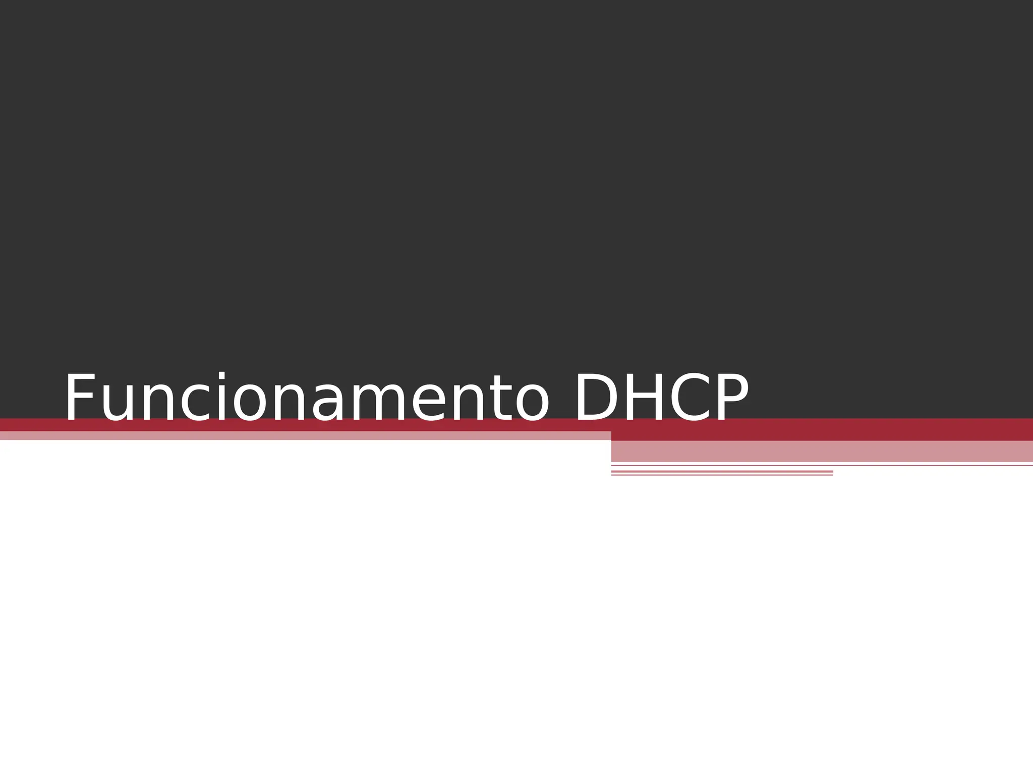 Funcionamento DHCP
 
