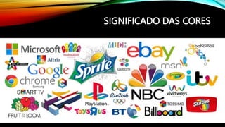 SIGNIFICADO DAS CORES
 