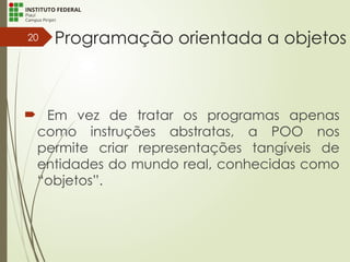 Programação Orientada a Objetos - POO (IFPI) | PPTX