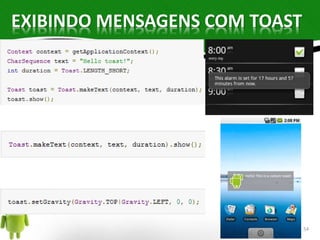 EXIBINDO MENSAGENS COM TOAST 
54 
 
