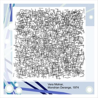 Vera Molnar,
Mondrian Derange, 1974
 