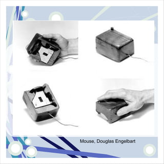 Mouse, Douglas Engelbart
 
