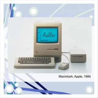 Macintosh, Apple, 1984
 