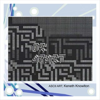 ASCII ART, Keneth Knowlton
 