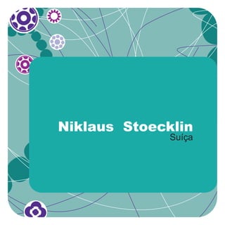 Niklaus Stoecklin
              Suíça
 