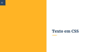 Texto em CSS
32
 