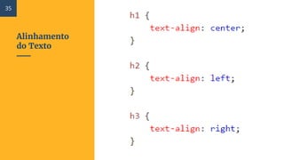 Alinhamento
do Texto
35
 