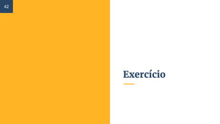 Exercício
42
 