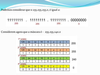 Podemos considerar que o 255.255.255.0, é igual a:




Considerem agora que a máscara é - 255.255.240.0
 