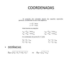 COORDENADAS
• DISTÂNCIAS
 