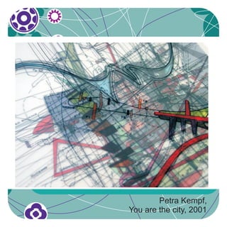 Petra Kempf,
You are the city, 2001
 