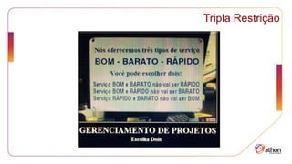 Tripla Restrição
 