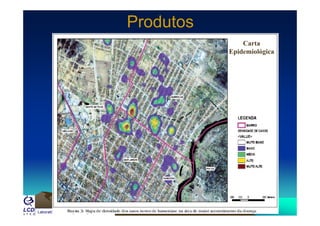 ProdutosProdutos
Carta
Epidemiológica
Laboratório de Cartografia Digital - CTUFES
 