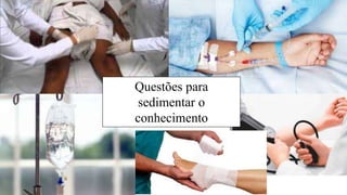 Questões para
sedimentar o
conhecimento
 