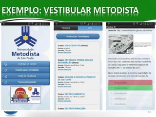 EXEMPLO: VESTIBULAR METODISTA 
13 
 