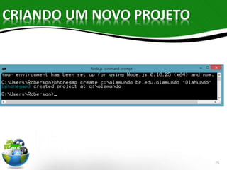 CRIANDO UM NOVO PROJETO 
26 
 