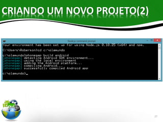 CRIANDO UM NOVO PROJETO(2) 
27 
 