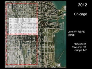 2012

    Chicago



John W. REPS
(1965)


    “Section 9,
  Township 39,
    Range 14”
 