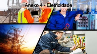 Anexo 4 – Eletricidade
 