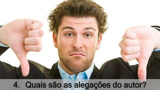4. Quais são as alegações do autor?
 
