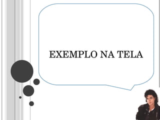 EXEMPLO NA TELA 