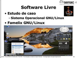 Software Livre Estudo de caso Sistema Operacional GNU/Linux Famelix GNU/Linux 
