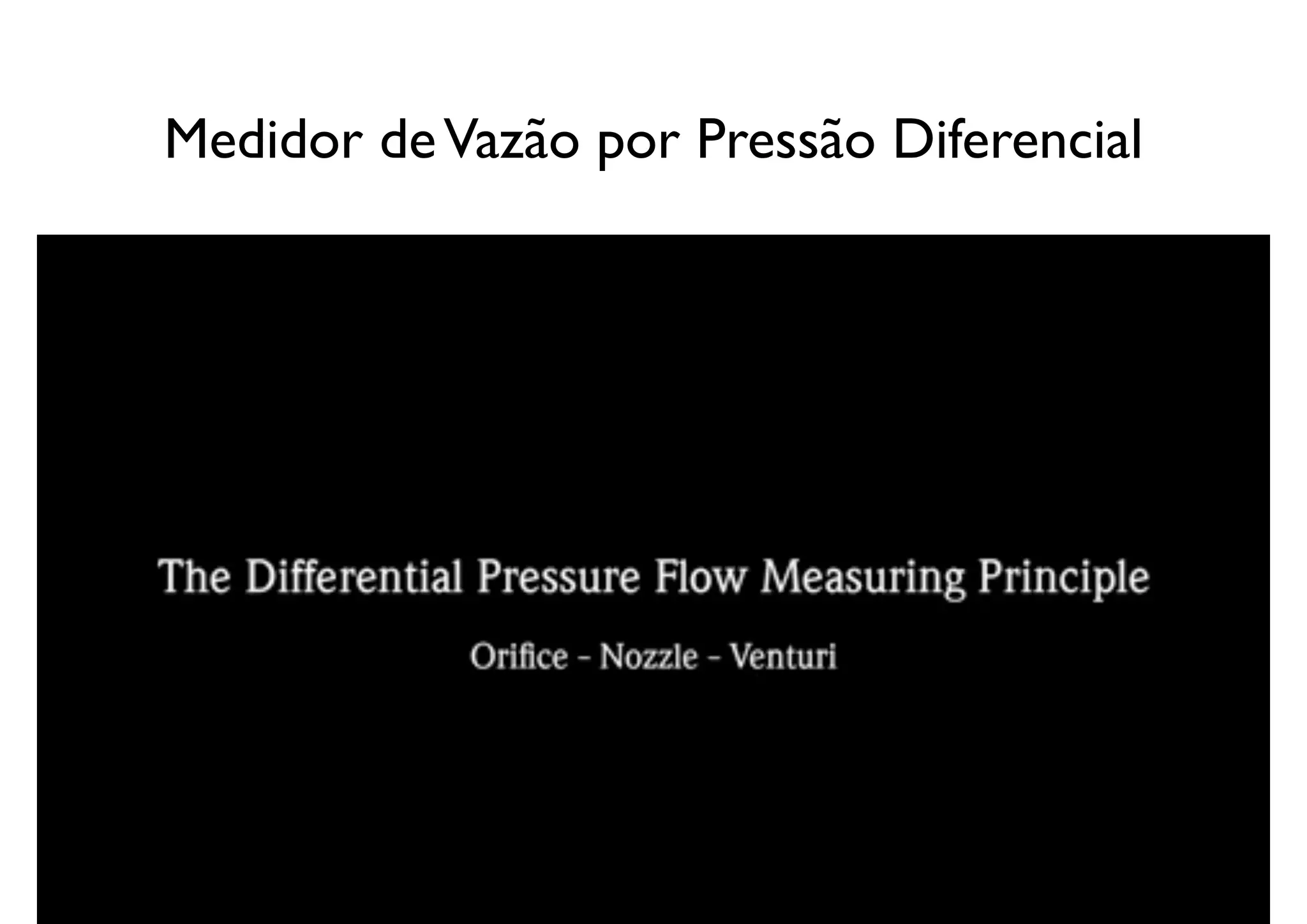 Medidor de Vazão por Pressão Diferencial
 