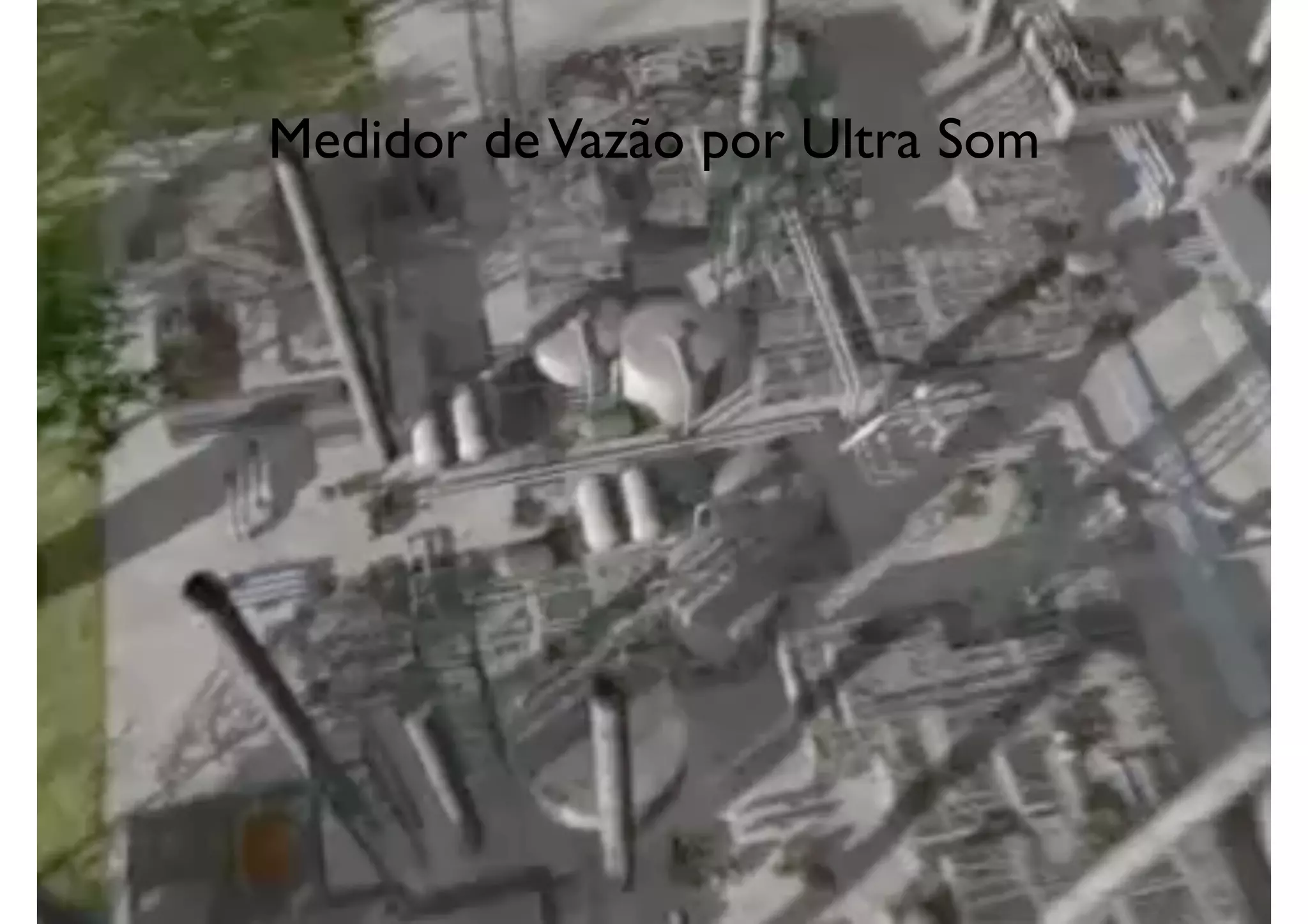 Medidor de Vazão por Ultra Som
 