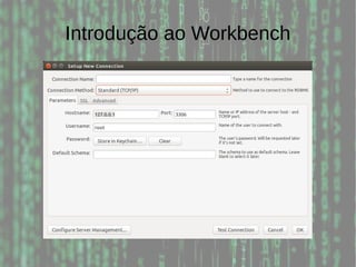 Introdução ao Workbench
 