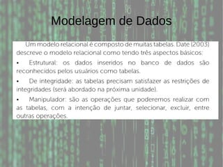 Modelagem de Dados
 
